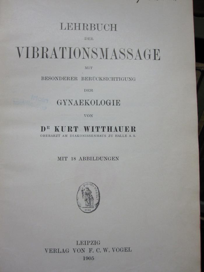 Km 227: Lehrbuch der Vibrationsmassage mit besonderer berücksichtigung der Gynäkologie (1905)