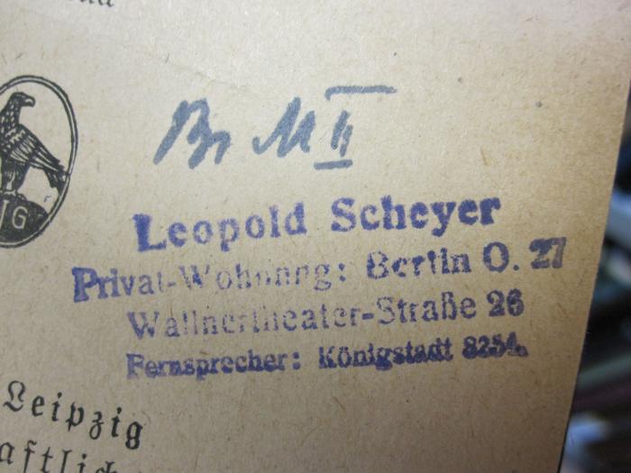 X 2746 e: Mineralogie (1919);D51 / 182 (Scheyer, Leopold), Stempel: Name, Ortsangabe; 'Leopold Scheyer Privat-Wohnung: Berlin O. 27 Wallnertheater-Straße 26 Fernsprecher: Königstadt 8254.'. ;D51 / 182 (Scheyer, Leopold), Von Hand: Signatur; 'Br M II'. 