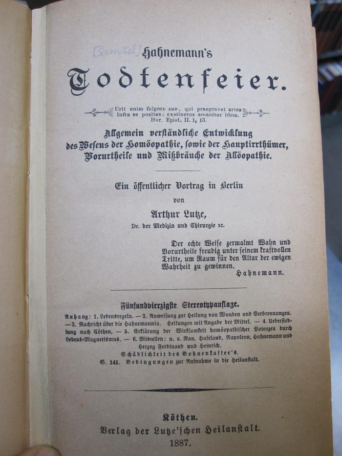 Ko 638 de: Hahnemann's Todtenfeier : allgemein verständliche Entwicklung des Wesens der Homöopathie, sowie der Haupt-Irrthümer, Vorurtheile und Mißbräuche der Allöopathie ; ein öffentlicher Vortrag in Berlin (1887)