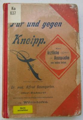 Ko 637: Für und gegen Kneipp : Eine ärztliche Aussprache von beiden Seiten. Nebst einer Abhandlung über die medicinische Berechtigung des Kneipp'schen Heilverfahrens ([o.J.])