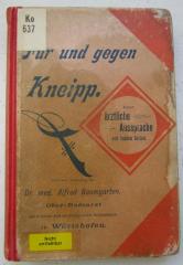 Ko 637: Für und gegen Kneipp : Eine ärztliche Aussprache von beiden Seiten. Nebst einer Abhandlung über die medicinische Berechtigung des Kneipp'schen Heilverfahrens ([o.J.])