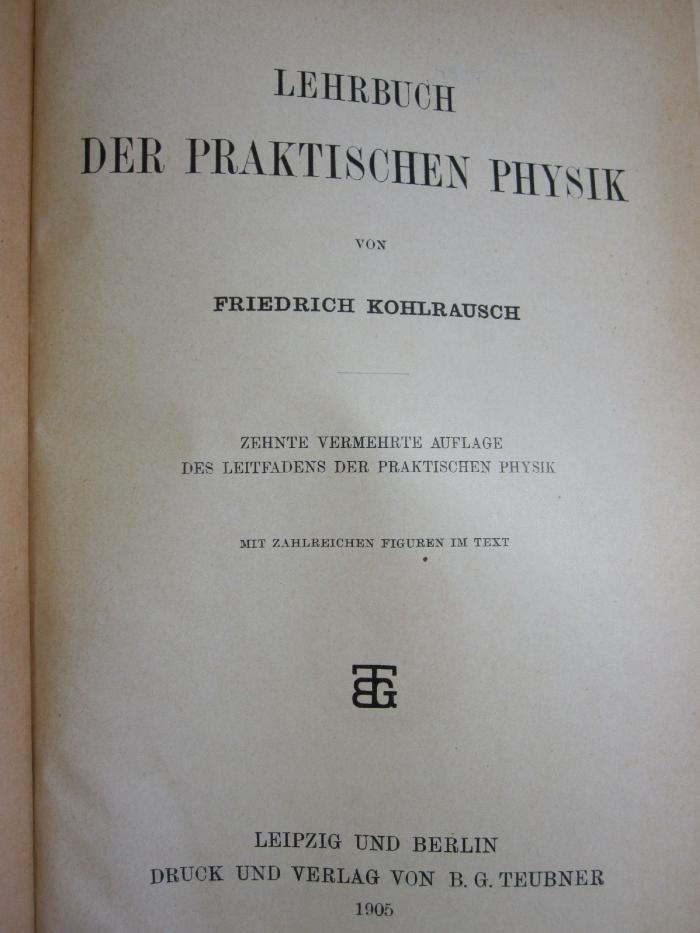 X 1198: Lehrbuch der praktischen Physik (1905)