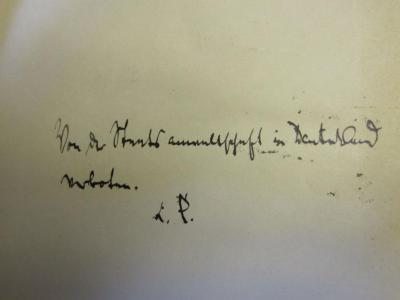 I 11461: Friedrich der Edle und seine Ärzte : Antwort auf die Berliner Broschüre: "Die Krankheit Kaiser Friedrich III" (1888);D51 / 252 (P., L.), Von Hand: Autogramm, Name, Initiale, Notiz; 'Von der Staatsanwaltschaft in Deutschland verboten L. P.'. 