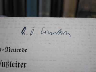 Kl 846: Die Schwachfußleiter : die Beseitigung von Bein- und Fußschwächen ([1926]);D51 / 257 (Ei[...][?], R. V.[?]), Von Hand: Autogramm, Name; 'R. V. Ei[...]'. 