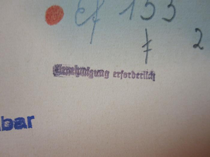 Ef 153: Handbuch des gesamten Reichserbhofrechts (1934);D51 / 692 (unbekannt), Stempel: Zensurstempel; 'Genehmigung erforderlich'. 