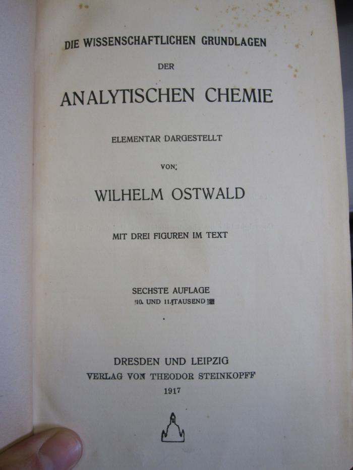 X 2423: wissenschaftlichen Grundlagen der Analytischen Chemie, Die (1917)
