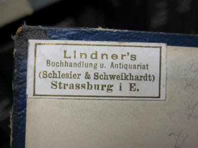 IX 187 ao: Arithmetische Aufgaben nebst Lehrbuch der Arithmetik, vorzugsweise für höhere Bürgerschulen, realschulen, Progymnasien und Realprogymnasien (o.J.);D51 / 727 (Lindner's Buchhandlung und Antiquariat), Etikett: Buchhändler, Name, Ortsangabe; 'Lindner's Buchhandlung u. Antiquariat (Schlesier &amp; Schweikhardt) Strassburg i. E.'. 
