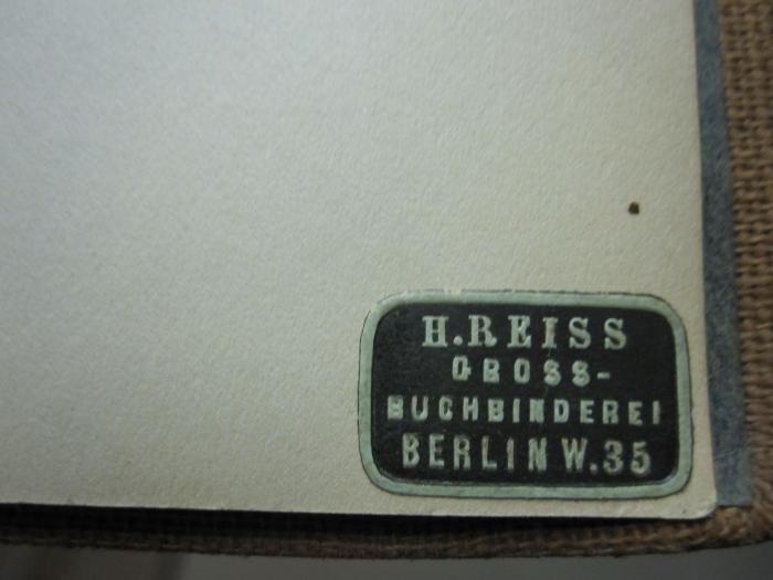 Eh 517 ae: Deutsch-Preußisches Notariatsrecht (1910);D51 / 771 (Buchbinderei H. Reiss (Berlin)), Etikett: Buchbinder, Name, Ortsangabe; 'H. Reiss Grossbuchbinderei Berlin W.35'. 