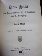 Kl; 878; e;: Das Haar : die Haarkrankheiten, ihre Behandlung und die Haarpflege ([1902])