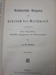 IX 187 ao: Arithmetische Aufgaben nebst Lehrbuch der Arithmetik, vorzugsweise für höhere Bürgerschulen, realschulen, Progymnasien und Realprogymnasien (o.J.)