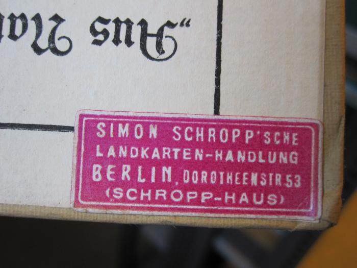 Go 5 b: Deutschlands Stellung in der Weltwirtschaft (1913);D51 / 780 (Simon Schropp und Comp. in Berlin), Etikett: Name, Ortsangabe, Buchhändler; 'Simon Schropp'sche Landkarten-Handlung Berlin, Dorotheenstr. 53 (Schropp-Haus)'. 
