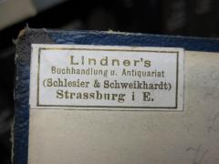 D51 / 727 (Lindner's Buchhandlung und Antiquariat), Etikett: Buchhändler, Name, Ortsangabe; 'Lindner's Buchhandlung u. Antiquariat (Schlesier &amp; Schweikhardt) Strassburg i. E.'. 