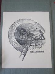 D51 / 806 (Goldschmidt, Marta), Etikett: Exlibris, Name, Motto, Abbildung; 'Arbeit Ehrt! 
Dies Buch gehört Marta Goldschmidt'.  (Prototyp)