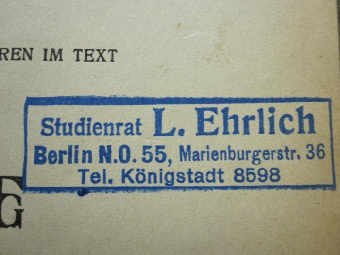 IX 98 39: Relativitätsprinzip, Das (1920);D51 / 848 (Ehrlich, Leopold), Stempel: Name, Ortsangabe; 'Studienrat L. Ehrlich Berlin N.O. 55, Marienburgerstr. 36 Tel. Königstadt 8598'. 