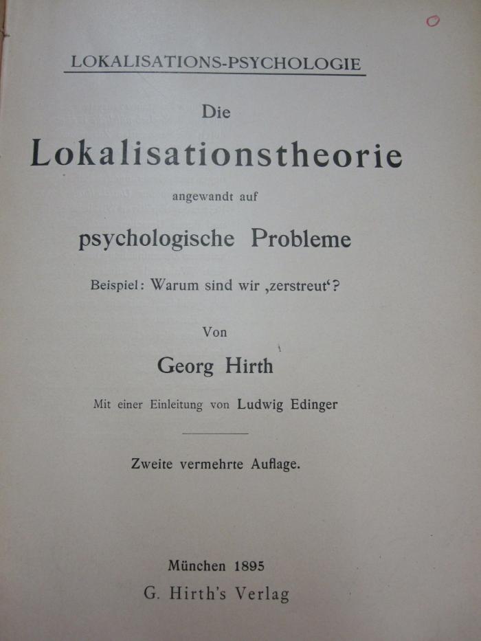 Hs 181 b: Die Lokalisationstheorie angewandt auf psychologische Probleme : Beispiel: Warum sind wir 'zerstreut'? (1895)