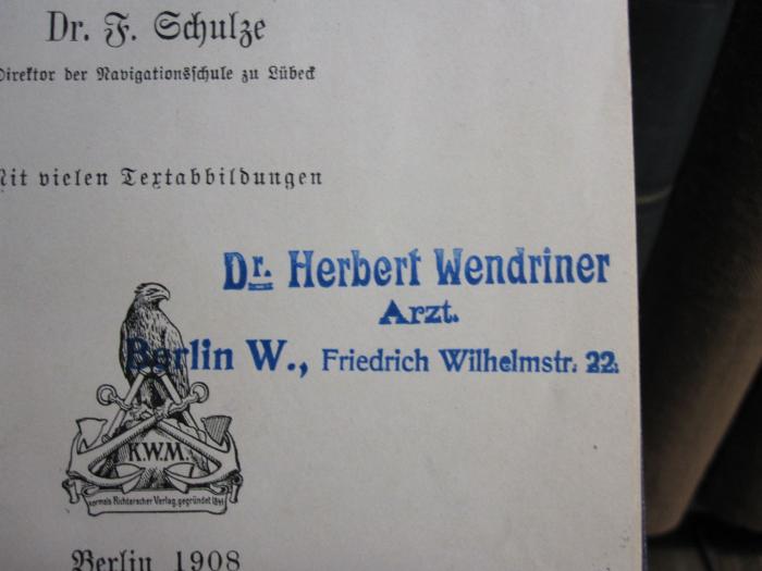 XI 4899 2. Ex.: Die Entwicklung des Segelsports in Deutschland (1908);D51 / 911 (Wendriner, Herbert), Stempel: Name, Ortsangabe, Berufsangabe/Titel/Branche; 'Dr. Herbert Wendriner Arzt. Berlin W., Friedrich Wilhelmstr. 22'. 