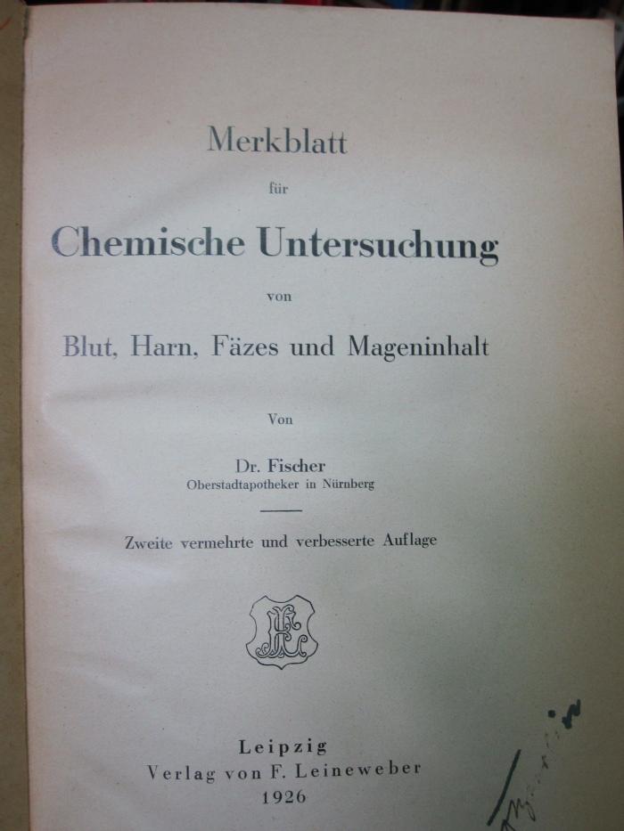 Kp 593 b: Merkblatt für chemische Untersuchung von Blut, Harn, Fäzes und Mageninhalt (1926)
