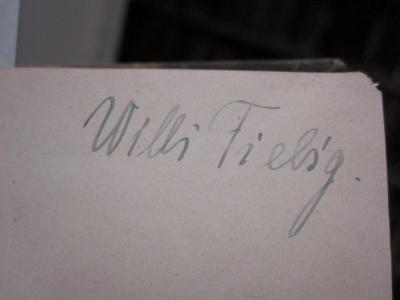 Bc 79 2. Ex.: Süßwasser der Erden, Das ([1914]);D51 / 948 (Fiebig, Willi), Von Hand: Autogramm; 'Willi Fiebig.'. 