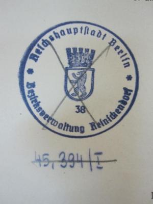 II 1964 i3: Karten und Skizzen aus der vaterländischen Geschichte der neueren Zeit ([1907]);D51 / 955 (Bezirksverwaltung Reinickendorf), Stempel: Name, Ortsangabe; 'Reichshauptstadt Berlin Bezirksverwaltung Reinickendorf 38'.  (Prototyp)