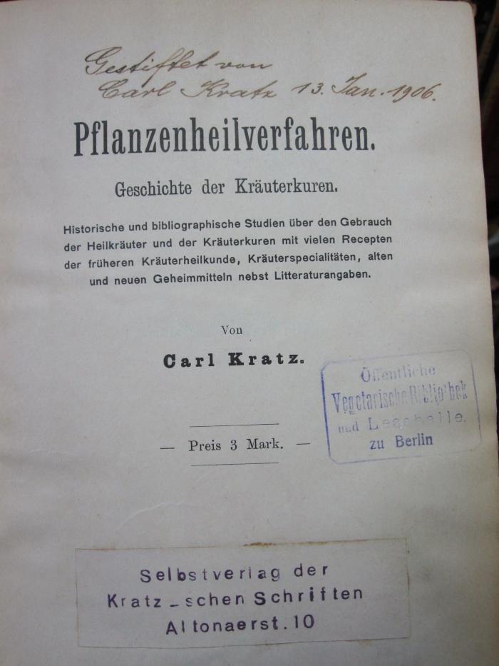 Kp 566: Pflanzenheilverfahren (1898);D52 / 591, Von Hand: Widmung; 'Gestiftet von Carl Kratz 13. Jan. 1906'