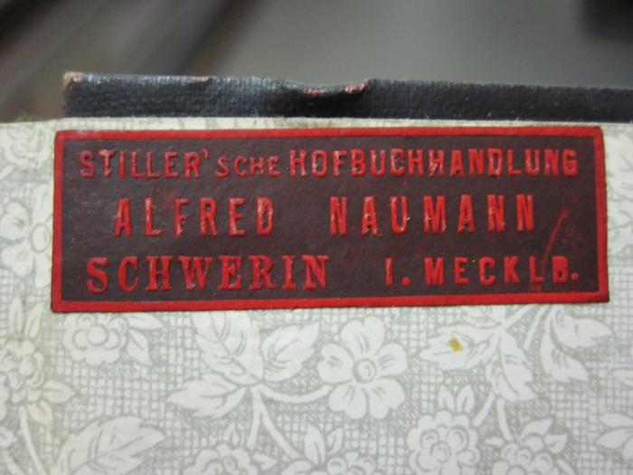 Hn 415: Charakter (um 1910);D51 / 968 (Stiller'sche Hofbuchhandlung (Alfred Naumann) (Schwerin)), Etikett: Name, Ortsangabe, Buchhändler; 'Stiller'sche Hofbuchhandlung Alfred Naumann Schwerin I. Mecklb.'. 
