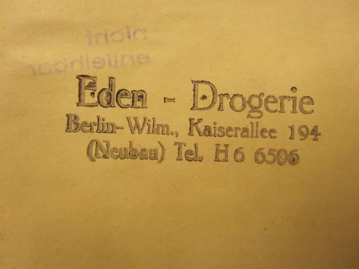 Ts 407 1: Die Kosmetik der Haut (1935);D51 / 977 (Eden-Drogerie), Stempel: Name, Ortsangabe; 'Eden-Drogerie
Berlin-Wilm. Kaiserallee 194
(Neubau) Tel. H 6 6506'. 