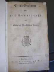 Mil 270 12: Exerzir-Reglement für die Kavallerie der Königlich Preußischen Armee. (1812)