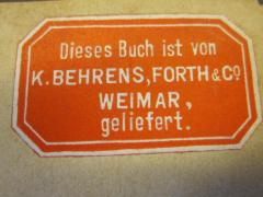 55 / 6675 (Behrens, K. ), Etikett: -; 'Dieses Buch ist von K. Behrens, Forth&amp;Co. Weimar, geliefert.'.  (Prototyp)