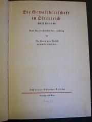 Pol 232 213: Die Gewaltherrschaft in Österreich : 1933 bis 1938 ; eine staatsrechtliche Untersuchung (1938)