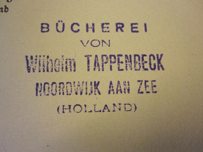 Pol 587 64: Das Programm der N.S.D.A.P. und seine weltanschaulichen Grundgedanken (1934);- (Tappenbeck, Wilhelm), Stempel: Name, Ortsangabe; 'Bücherei 
von 
Wilhelm Tappenbeck 
Noordwijk aan Zee 
(Holland)'.  (Prototyp)