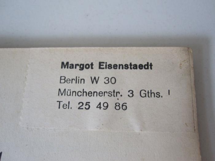 Oa 20 aa: Lehrbuch der englischen Kurzschrift (1938);J / 1014 (Eisenstaedt, Margot), Etikett: Name, Ortsangabe; 'Margot Eisenstaedt Berlin W 30 Münchenerstr. 3 Gths. Tel. 25 49 86'. 