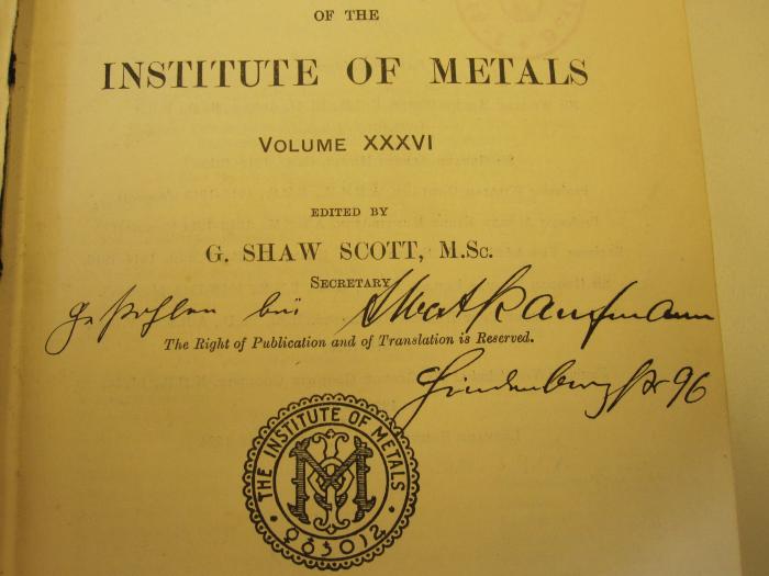 Tr 493 36:1926: The journal of the institute of metals (1926);J / 1389 (Kaufmann, Albert), Von Hand: Autogramm, Name, Ortsangabe; 'gestohlen bei Albert Kaufmann Hindenburgstr 96'. 