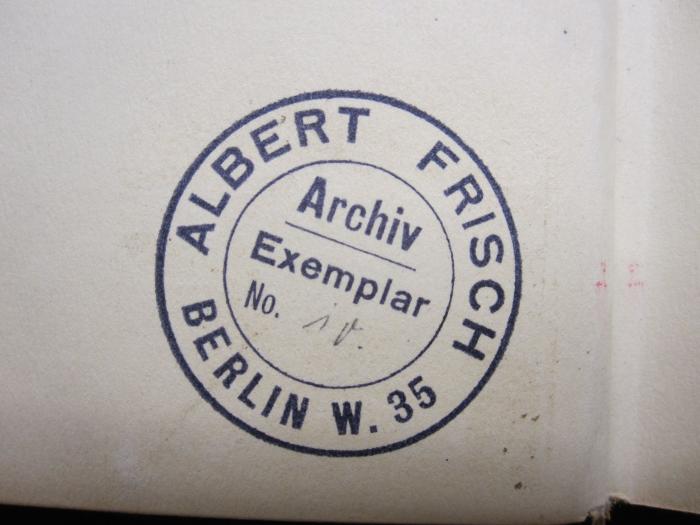 60 / 109 (Frisch, Albert), Stempel: Name; 'Albert Frisch Berlin W. 35 Archiv Exemplar No. [10]'.  (Prototyp);No 139 Ba 1/2 d: [Noten]