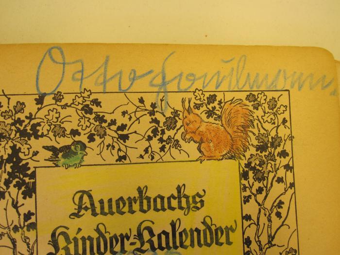 Cw 35 50, 1932: Auerbachs Kinder-Kalender : eine Festgabe für Knaben und Mädchen jeden Alters (1932);- (Faulmann, Otto), Von Hand: Autogramm, Name; 'Otto Faulmann'. 