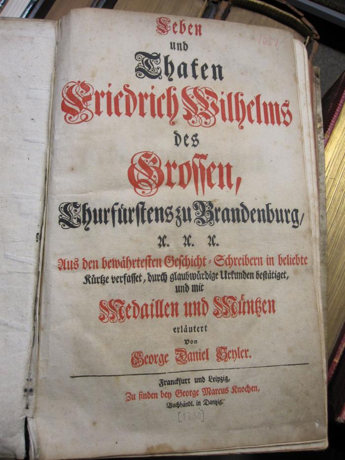 G 462 FW Br 8: Leben und Thaten Friedrich Wilhelms des Grossen, ... ([1730])