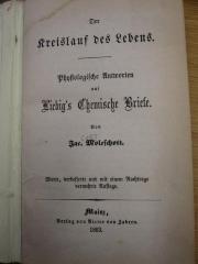 X 5865 d: Der Kreislauf des Lebens : physiologische Antworten auf Liebig's Chemische Briefe (1863)