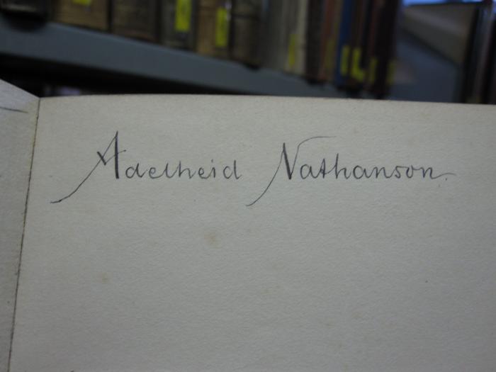 Cm 5732: Nachgelassene Schriften (1907);G45 / 174 (Nathanson, Adelheid), Von Hand: Autogramm, Name; 'Adelheid Nathanson'. 