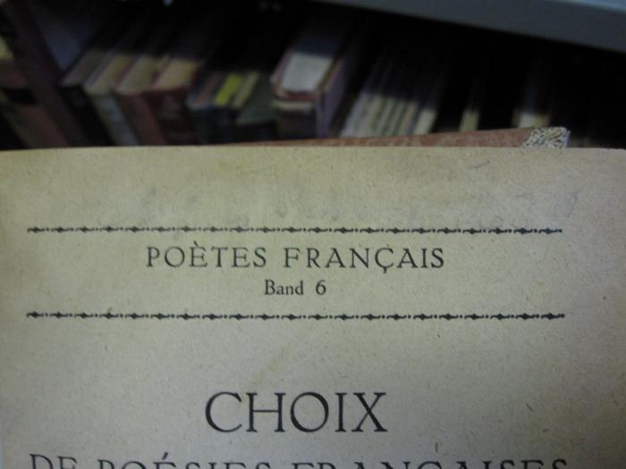Ct 1424: Choix de Poésies Francaises : Sammlung französischer Gedichte (1920);G45 / 1839, Tilgung: -; '[...]'