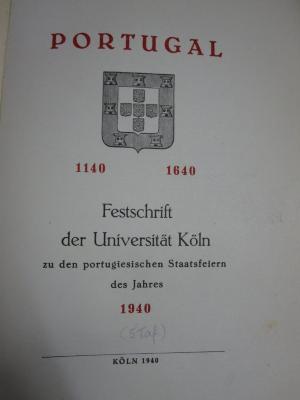 Av 72 x: Portugal : Festschrift der Universität Köln zu den portugiesischen Staatsfeiern des Jahres 1940 (1940)