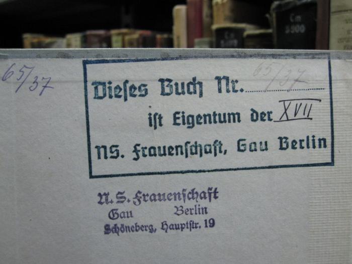 Cm 5953 b: Schleswig-Holstein. Eine Landschaft in 7 Schöpfungstagen (1928);G45 / 2280 (N.S.-Frauenschaft Gau Berlin), Stempel: Name, Ortsangabe; 'Dieses Buch Nr. 65/37 ist Eigentum der XVII NS. Frauenschaft, Gau Berlin'.  (Prototyp);G45 / 2280 (N.S.-Frauenschaft Gau Berlin), Von Hand: Signatur; '65/37'. 