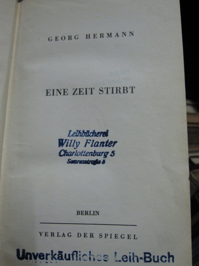 Cm 6210 2: Eine Zeit stirbt (1934);G45 / 2317 (Flanter, Wilhelm), Stempel: Notiz; 'Unverkäufliches Leih-Buch'. 