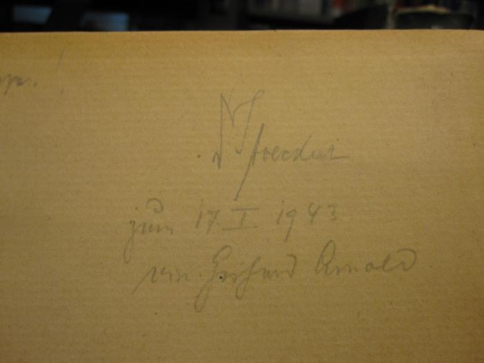 Ml 542: Die Legende vom Gold ([o.J.]);G45 / 3356, Von Hand: Widmung; '[...]? zum 17. I. 1943 von Gerhard A[...]?'