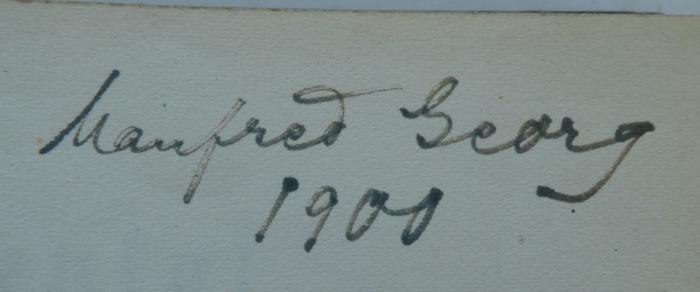 G45 / 3126 (George, Manfred), Von Hand: Autogramm, Name, Exemplarnummer; 'Manfred Georg 1900'. ;Cm 6009: Benkal der Frauentröster : Ein Roman (1913)