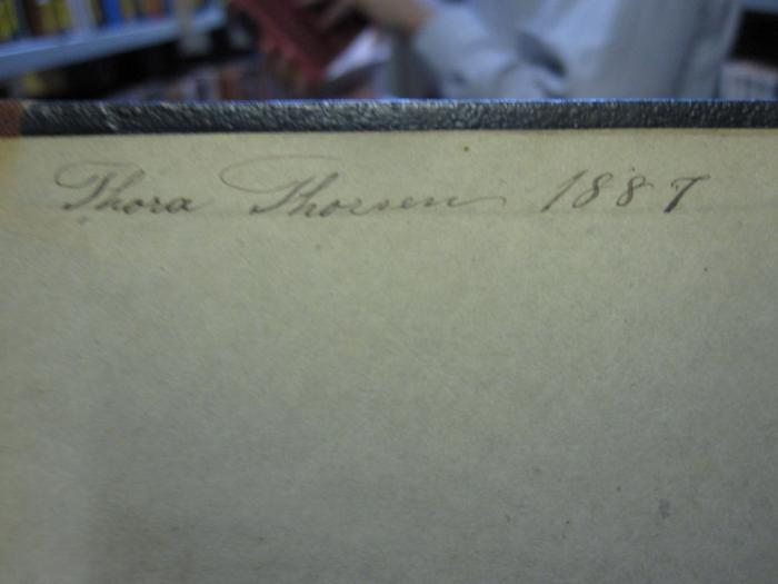 Ct 1517: Udvalgte Noveller (1877);G46 / 259, Von Hand: Autogramm; '[Thosa Thorsen] 1887 ?'