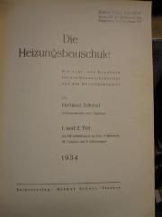 Tc 478 x  1.2: Die Heizungsbauschule : ein Lehr- und Handbuch für den Handwerksmeister und den Heizungsmonteur ; 1. und 2. Teil (1934)