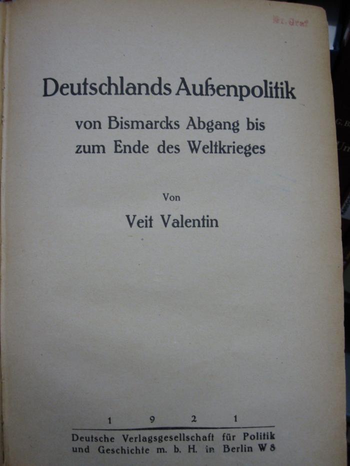 Ai 17: Deutschlands Außenpolitik von Bismarcks Abgang bis zum Ende des Weltkrieges (1921)