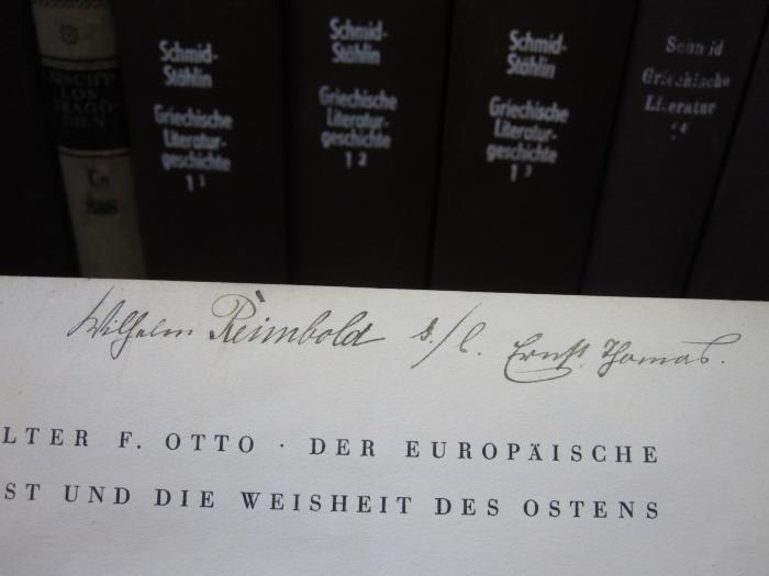 Cn 840: Der europäische Geist und die Weisheit des Ostens ([1931]);G46 / 1580 (Reimbold, Wilhelm;Hamas, Ernst), Von Hand: Name, Widmung; 'Wilhelm Reimbold s./l. Ernst Hamas'. 