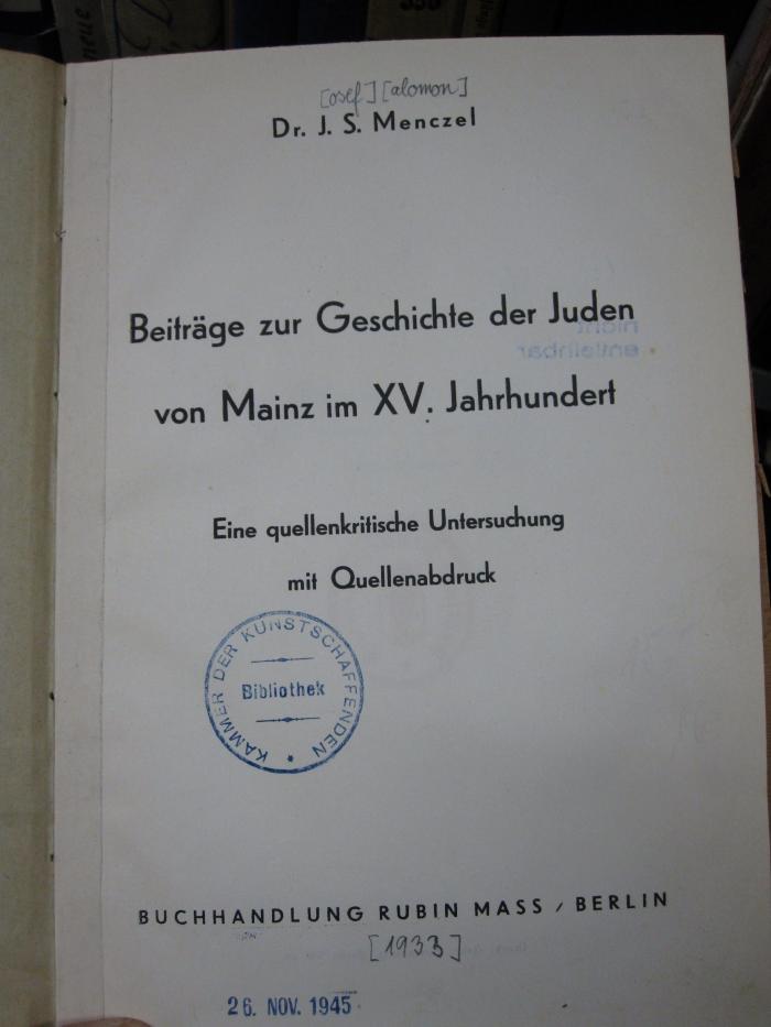Ah 310: Beiträge zur Geschichte der Juden von Mainz im XV. Jahrhundert : Eine Quellenkritische Untersuchung mit Quellenabdruck (1933)