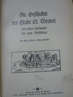 An 1609: Die Geschichte der Stadt St. Wendel von ihren Anfängen bis zum Weltkriege (1927)