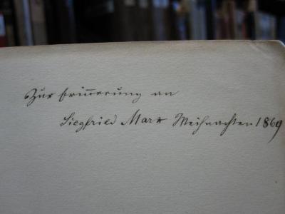 Cl 490: Torquato Tasso (1869);G46 / 1991 (unbekannt;Marx, Siegfried), Von Hand: Name, Datum, Widmung; 'Zur Erinnerung an Siegfried Marx Weihnachten 1869'. 